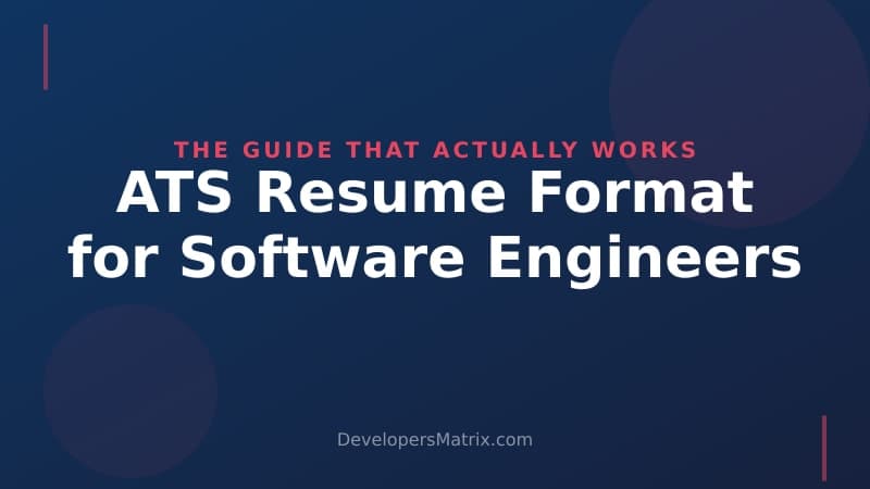 ATS Resume Format for Software Engineers: The 2026 Guide That Actually Works